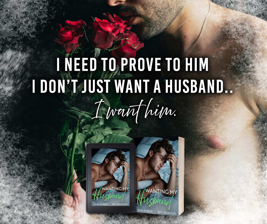 Wanting My Husband by Lexi Amber and Bec Benson - promo graphic