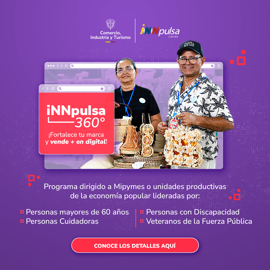 INNPULSA 360° - FORTALECIMIENTO DE MARCA Y PRESENCIA  DE CANALES DIGITALES