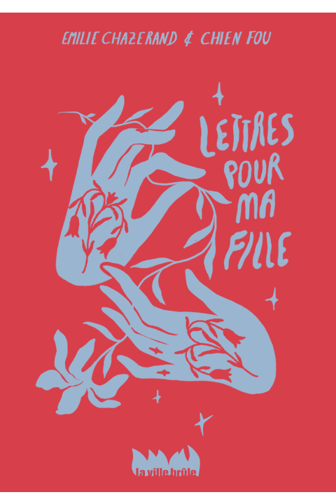 « Lettres pour ma fille » d’Emilie Chazerand