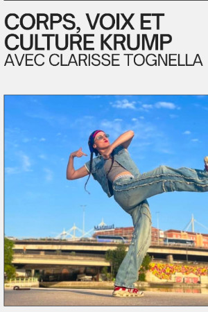 ✰25-28 AOÛT, 2026// CORPS, VOIX & CULTURE KRUMP avec CLARISSE TOGNELLA