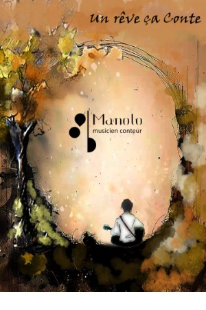 MANOLO "Un rêve ça conte"