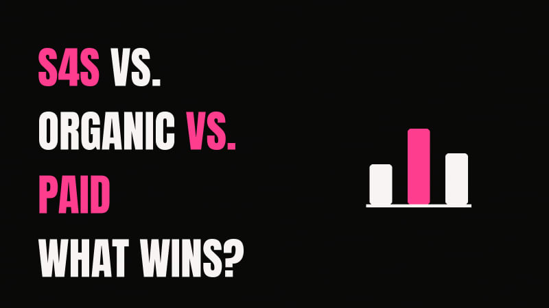 S4S vs Organic vs Paid: What's the Best Way to Grow?