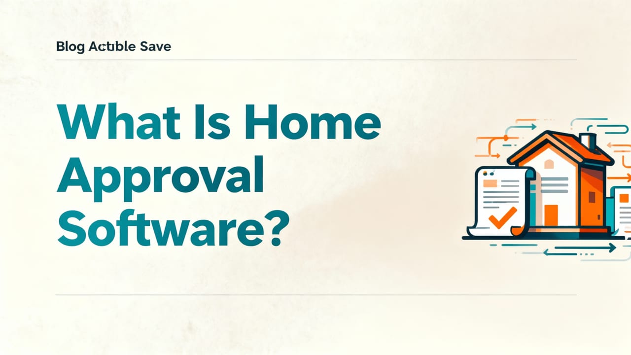What Is Home Approval Software? - home approval software