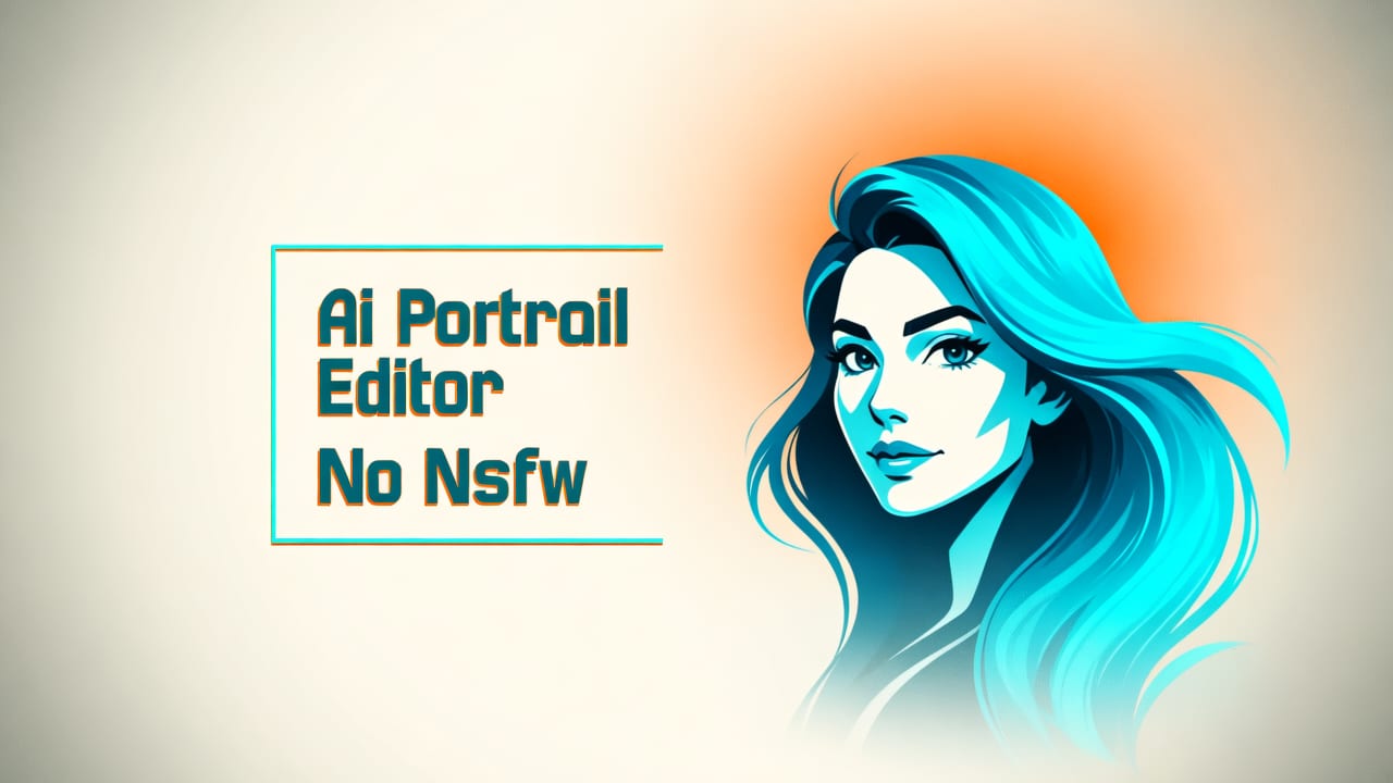 Featured image for AI Portrait Editor That Blocks NSFW Content — Safe, Instant & Fully