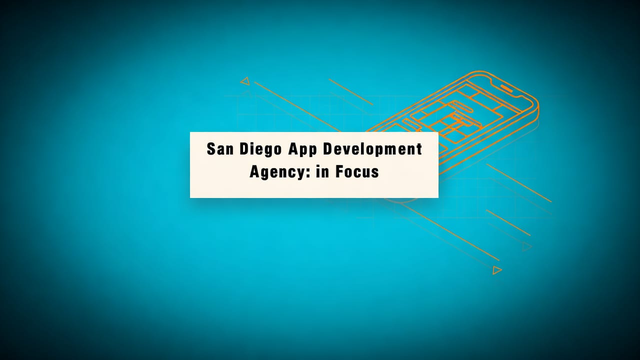 San Diego App Development Agency: Why Strategic Execution Matters More Than Ever in 2026 - san diego app development agency