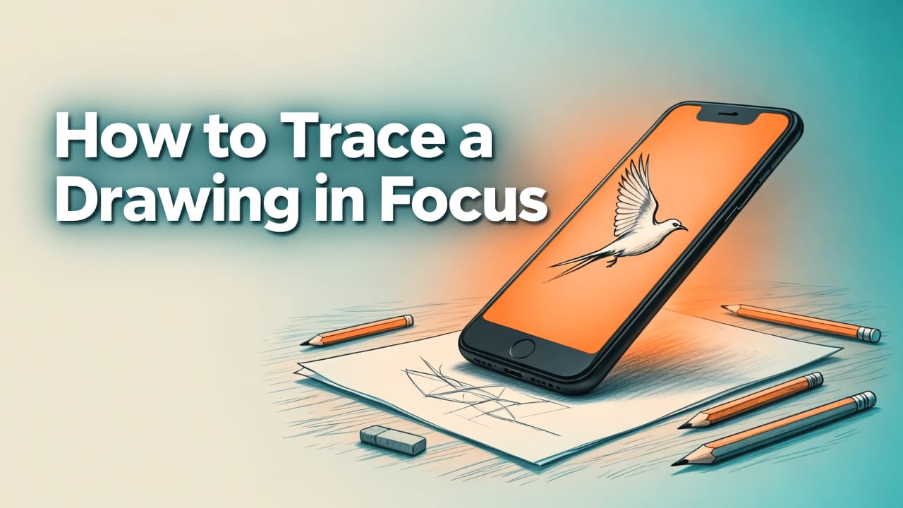 How to Trace a Drawing on Paper with Your Phone in 2026 - how to trace drawing on paper with phone
