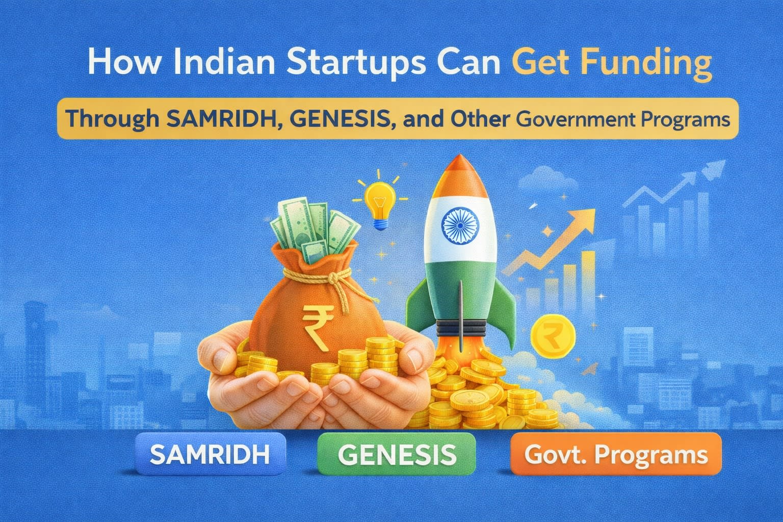 Funding Through SAMRIDH, GENESIS, and Other Government Programs