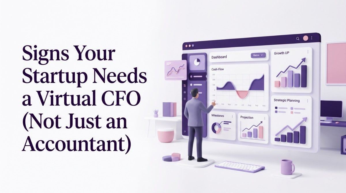 Signs Your Startup Needs a Virtual CFO (Not Just an Accountant)