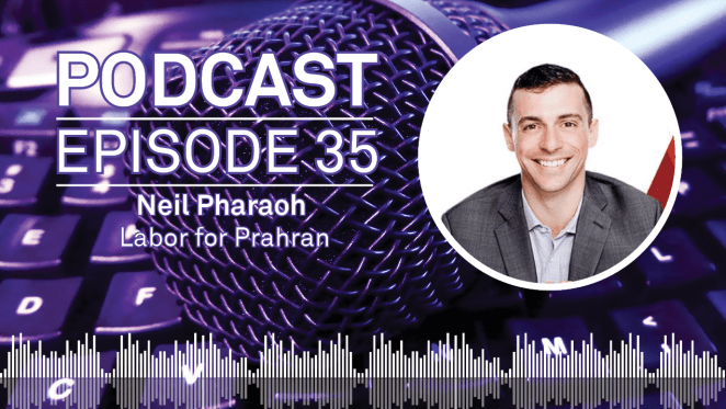 Weekly Podcast: Episode 35 - Labor's Neil Pharaoh