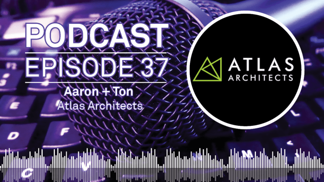 Weekly Podcast - Episode 37: Atlas Architects