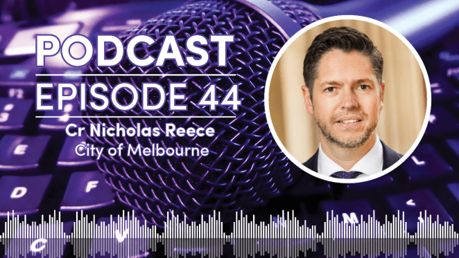 Weekly Podcast - Episode 44: Cr Nicholas Reece talks Planning within the City of Melbourne