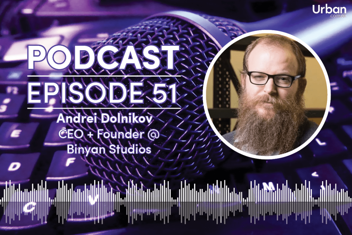 Podcast - Episode 51: Binyan Studios' Andrei Dolnikov Podcast - Episode 51: Binyan Studios' Andrei Dolnikov