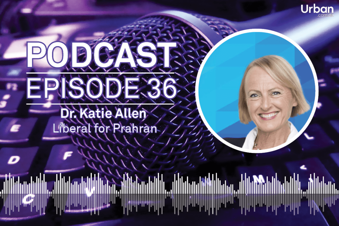 Weekly Podcast - Episode 36: Liberal for Prahran Dr. Katie Allen