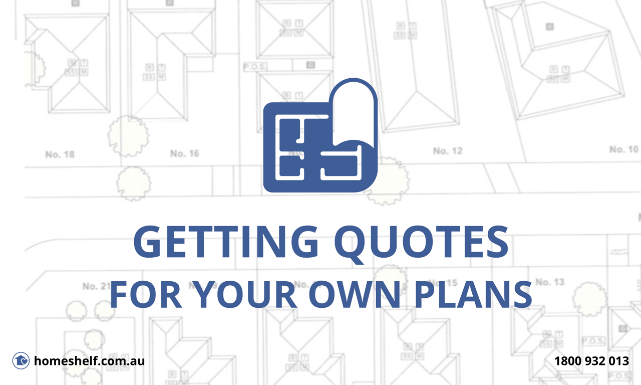 Getting quotes for your own plans: new builds, developments