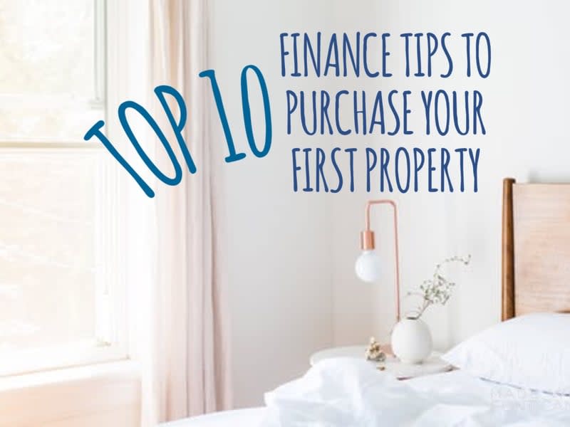 FINANCE: TOP 10 finance tips to purchase your first property