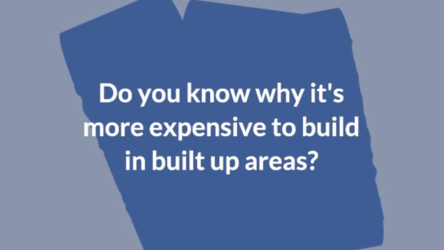 Why it's more expensive to build inner city than estate builds