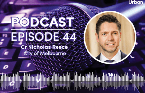 Weekly Podcast - Episode 44: Cr Nicholas Reece talks Planning within the City of Melbourne