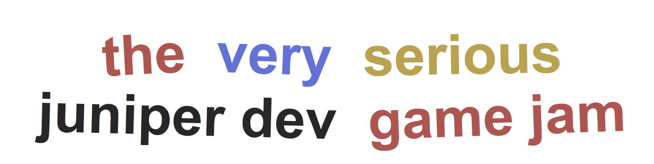 the very serious juniper dev game jam