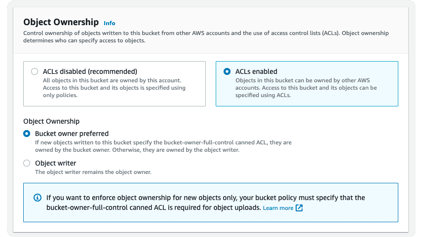 In the Object Ownership section choose ACLs enabled, then choose Bucket owner preferred for the Object ownership field