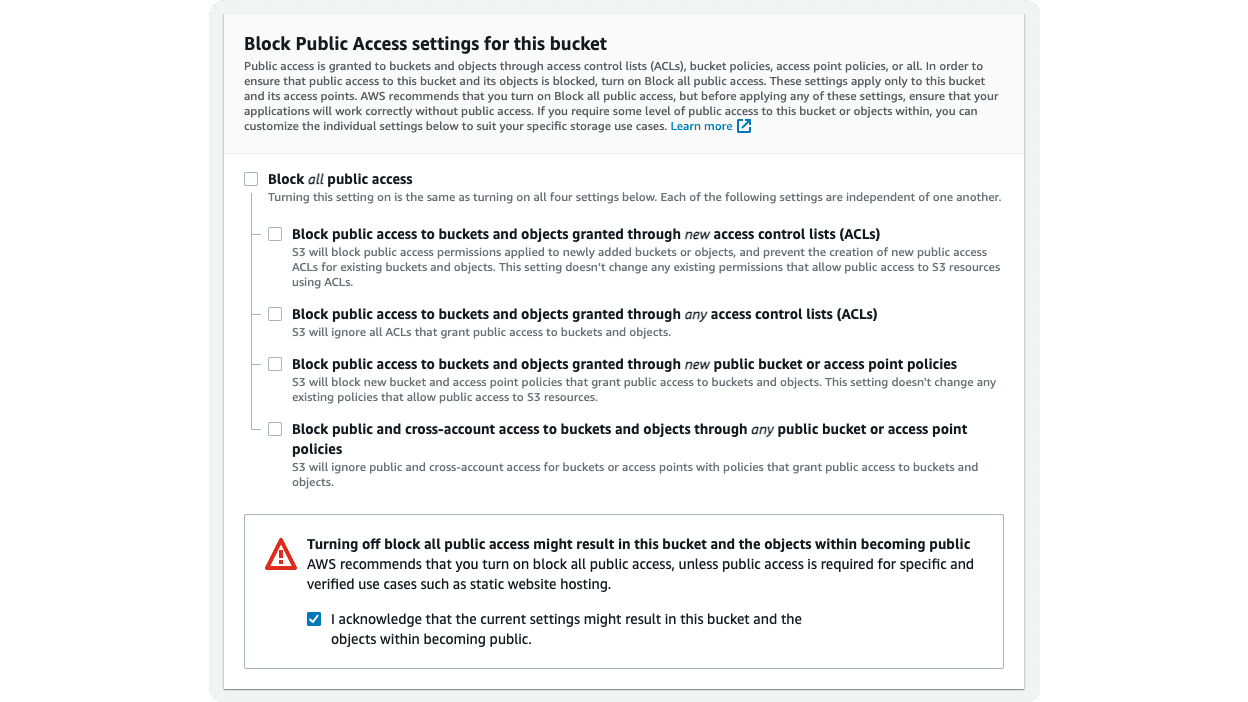 Uncheck Block all public access and all fields under it, and check the checkbox field "I acknowledge that the current settings might result in this bucket and the objects within becoming public"