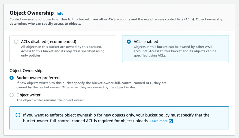 In the Object Ownership section choose ACLs enabled, then choose Bucket owner preferred for the Object ownership field