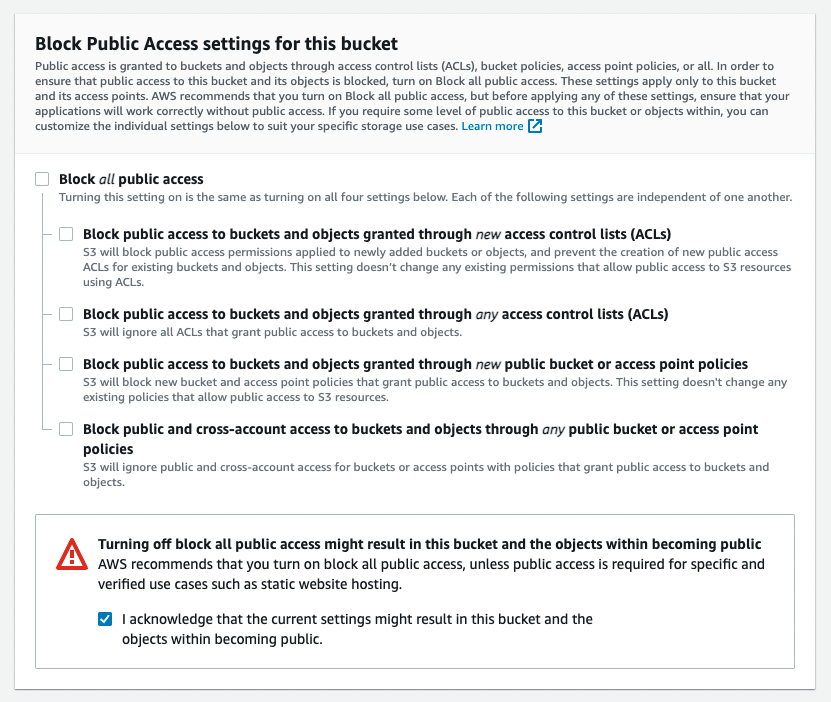 Uncheck Block all public access and all fields under it, and check the checkbox field "I acknowledge that the current settings might result in this bucket and the objects within becoming public"