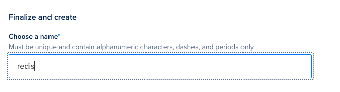 For the choose a name input set the value to redis