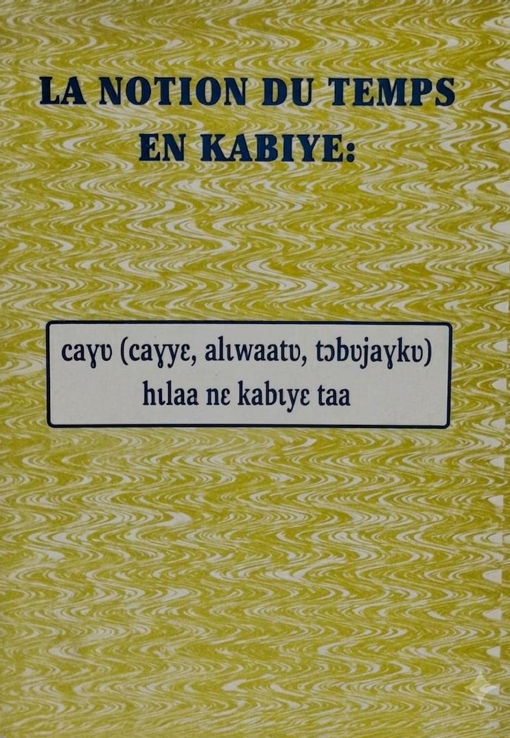 La notion du temps en Kabiyè : / cayʊ (cayyɛ, alɩwaatʊ, tʊbʊjaykʊ) hɩlaa nɛ kabɩyɛ taa