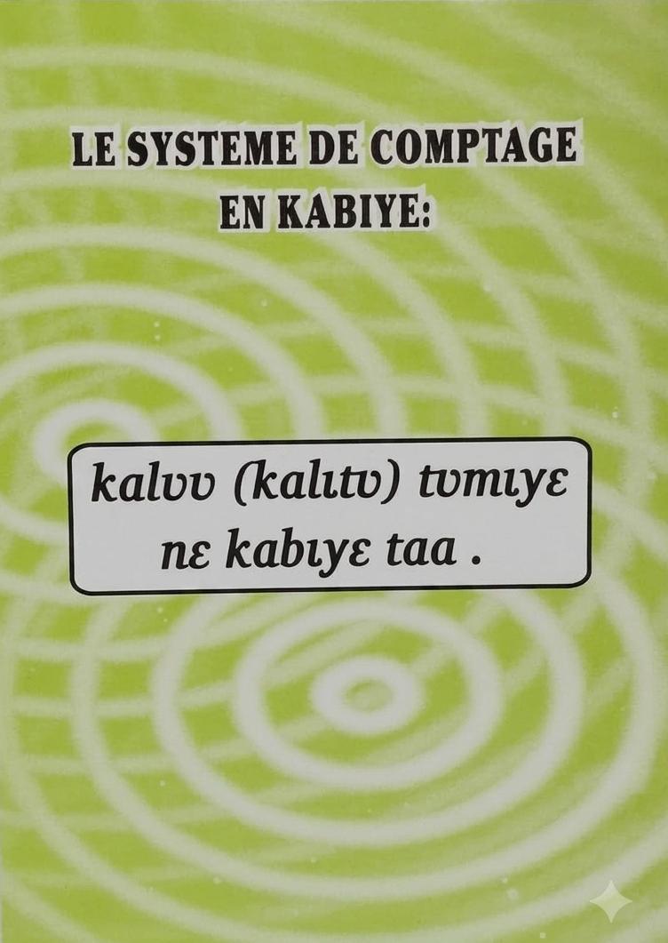 Le Système de Comptage en Kabiyè : / kalʊʊ (kalɩtʊ) tʊmɩyɛ nɛ kabɩyɛ taa .