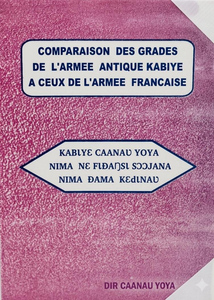 Comparaison des grades de l'armée antique Kabiyè à ceux de l'armée française / Kabɩyɛ caanaʊ yoya nɩma nɛ fɩɖaŋsɩ sɔɔjana nɩma ɖama kɛdɩnaʊ