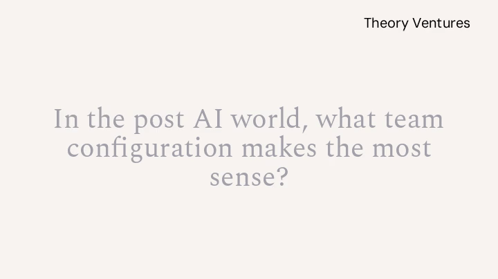 The Post-AI Org Chart