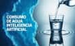 Consumo agua inteligencia artificial