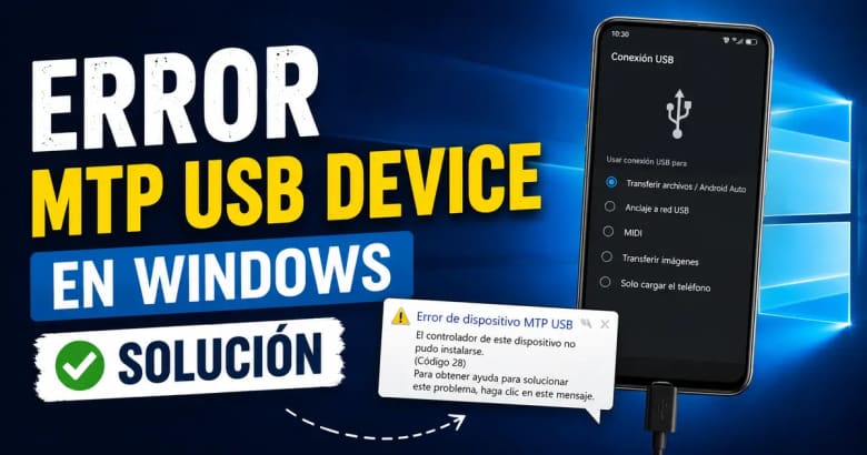 Error MTP USB Device Windows: 1 Solución Definitiva 1 MTP USB Device Windows