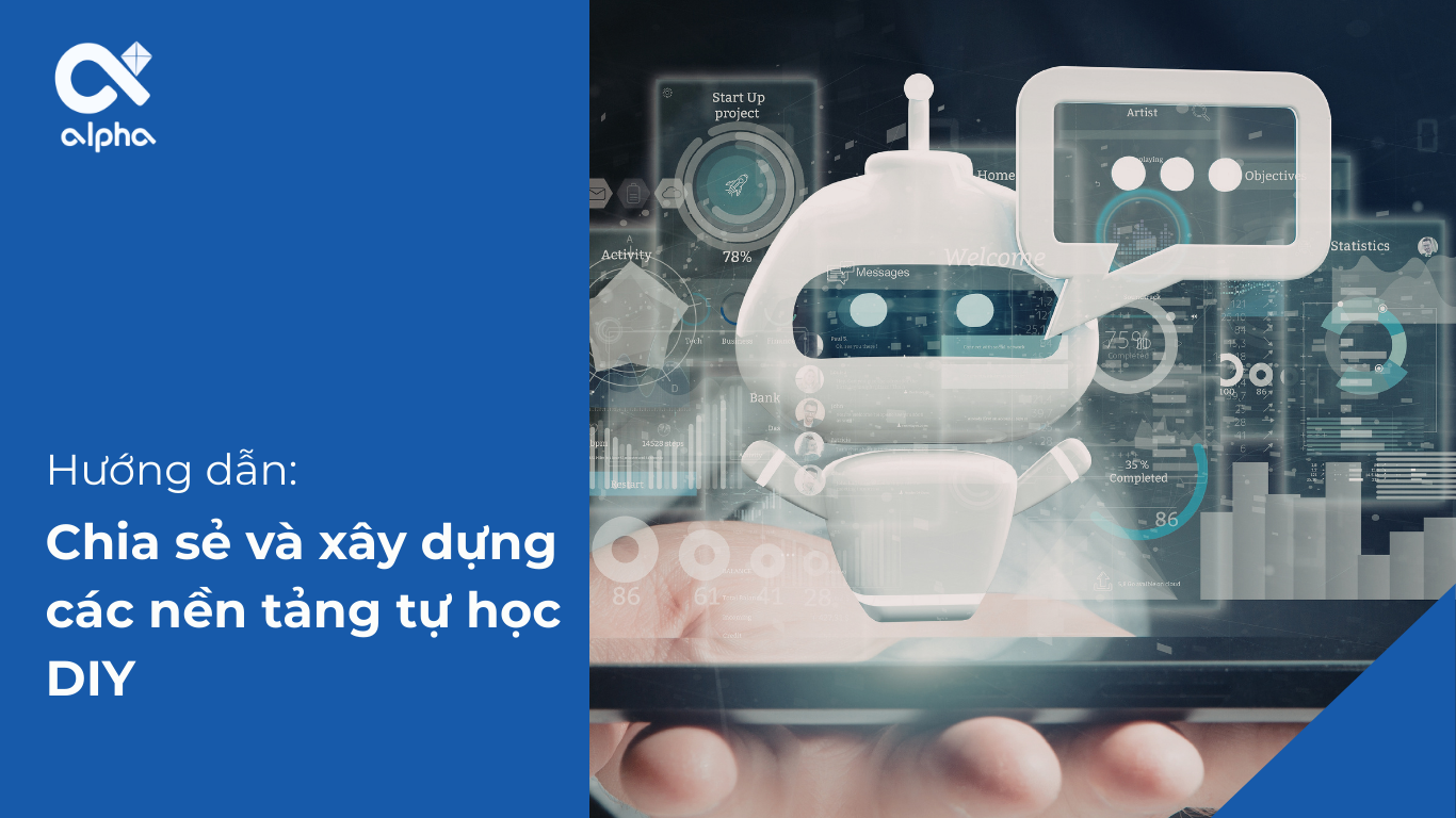 Hướng dẫn: Chia sẻ và xây dựng các nền tảng tự học DIY