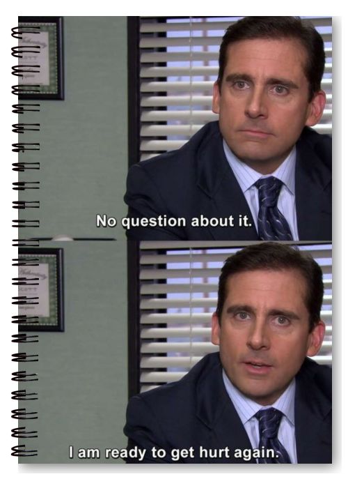 Michael Scott I M Ready To Get Hurt Again Frankly Wearing