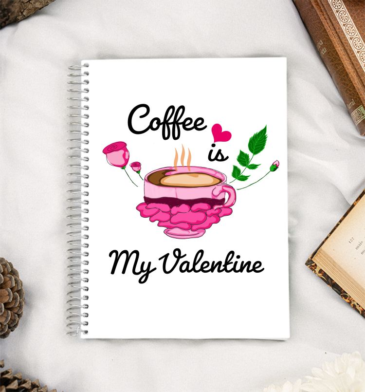 Coffee is my valentine A5 Notebook