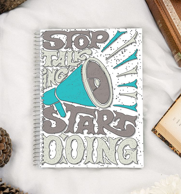 Stop talking Start doing  A5 Notebook