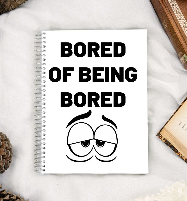 bored of being bored A5 Notebook