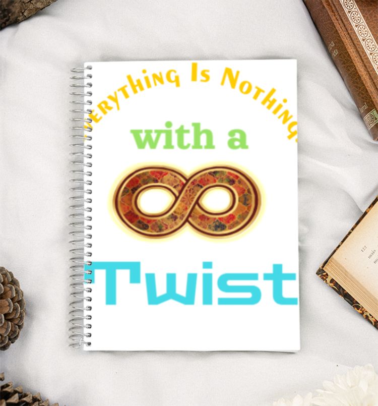 Everything Is Nothing... with a TWIST! A5 Notebook