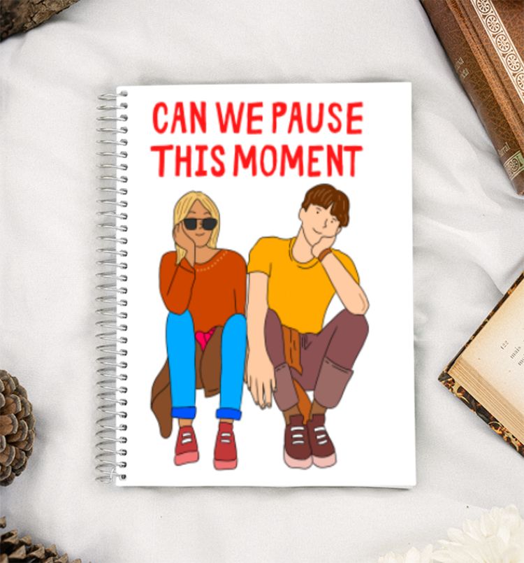 CAN WE PAUSE THIS MOMENT!! A5 Notebook