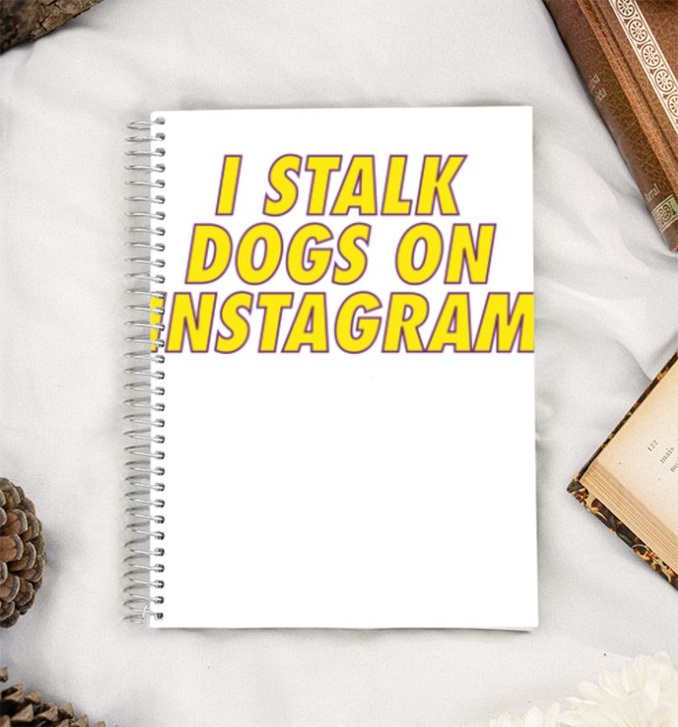 I Stalk Dogs A5 Notebook