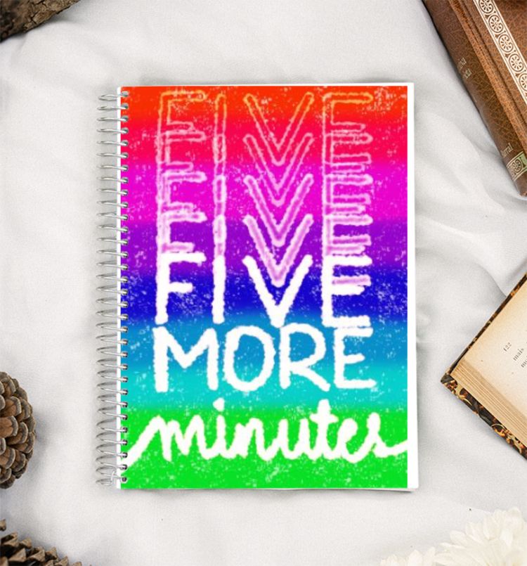 Five more minutes fun print A5 Notebook