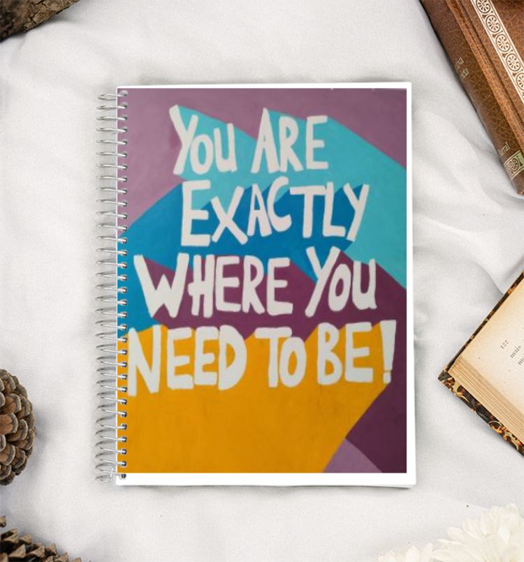 Exactly where you need to be! A5 Notebook