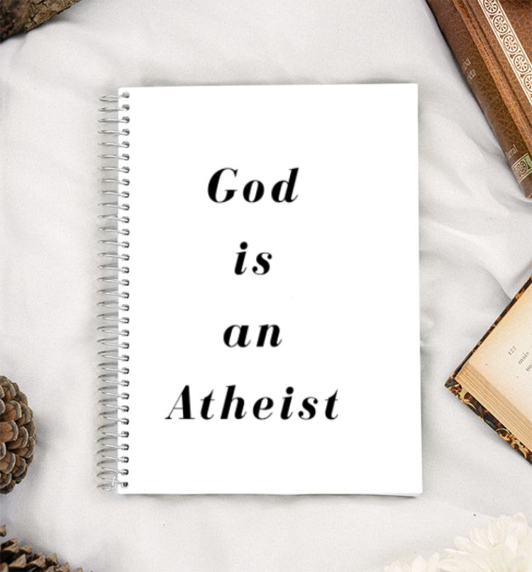God is an Atheist A5 Notebook