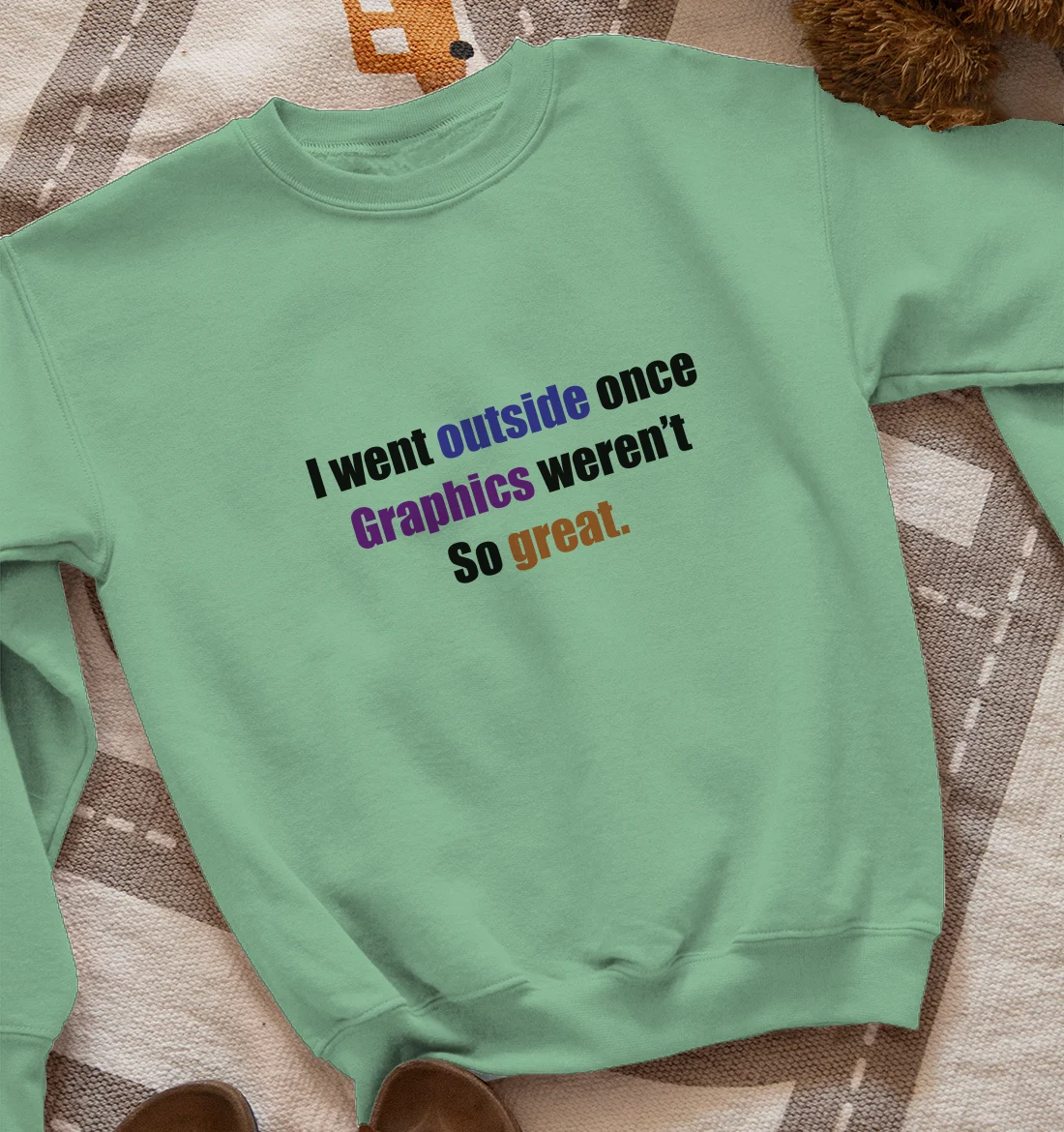 I went outside once Sweatshirt