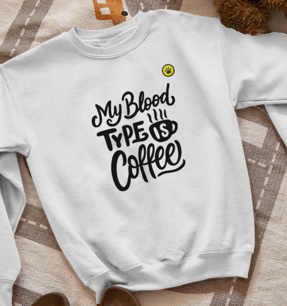 My Blood TYPE is Coffee Sweatshirt