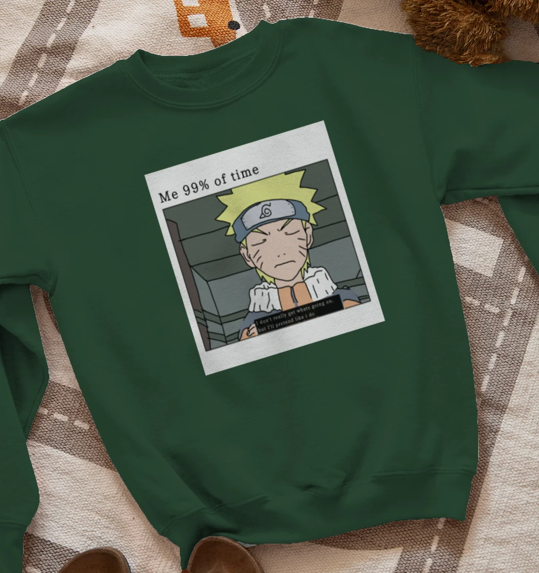 Me 99% of time Sweatshirt