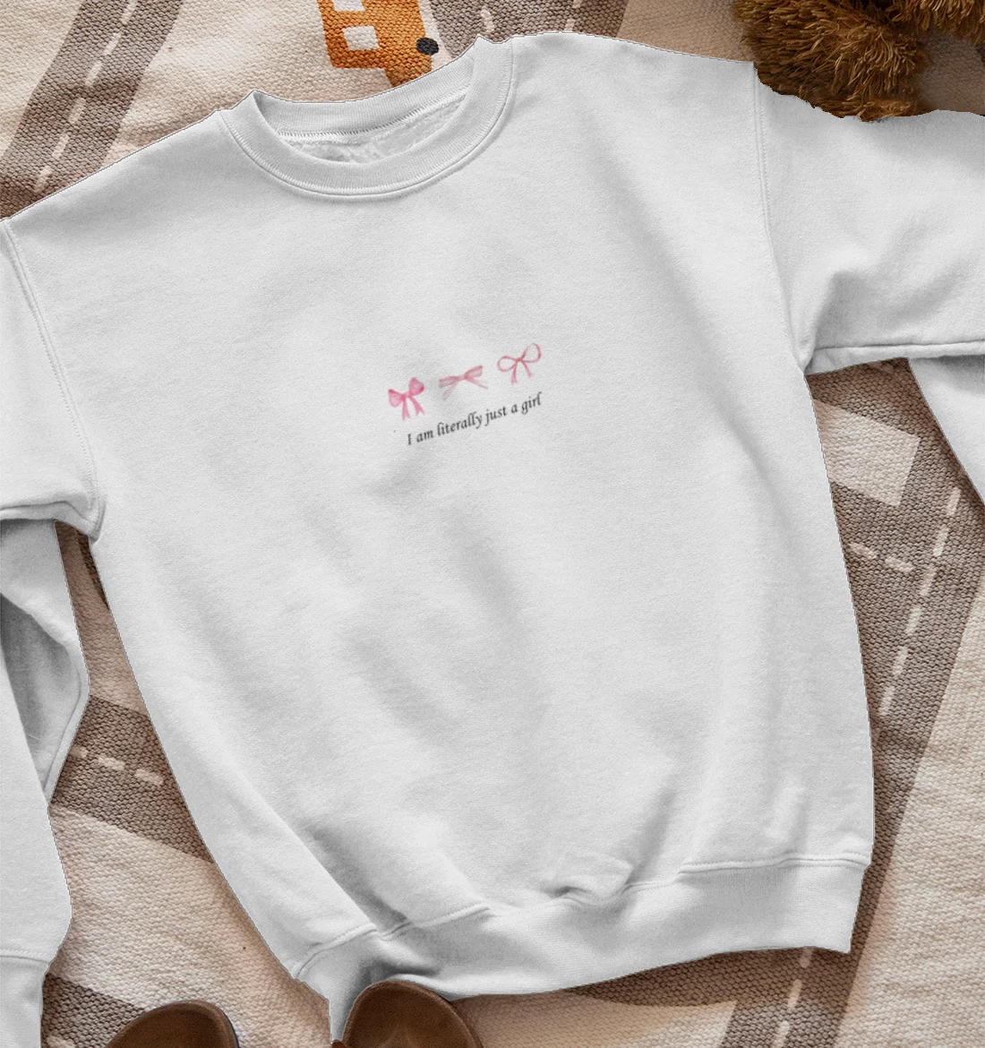 Literally just a girl  Sweatshirt