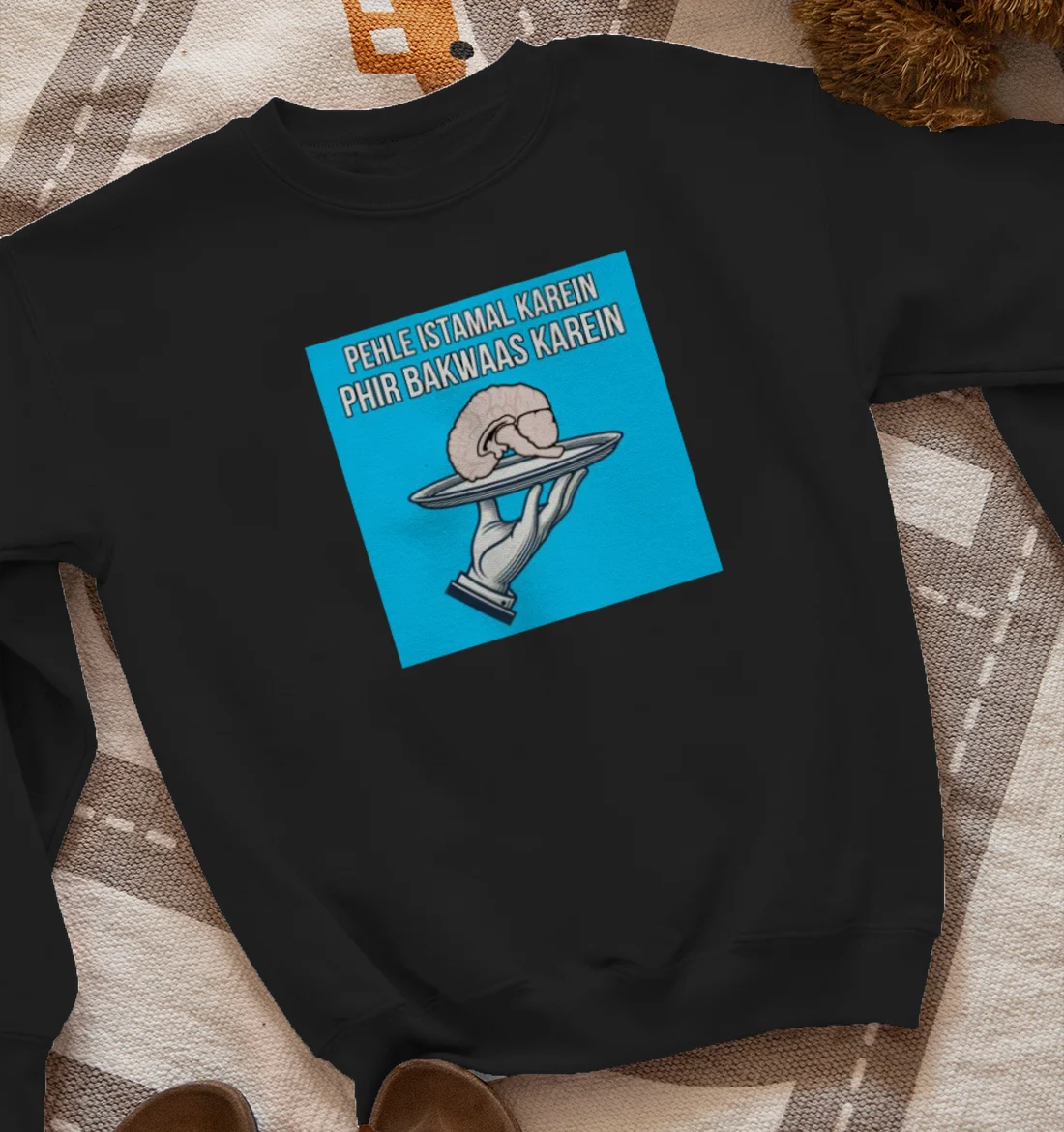 PEHLE ISTAMAL KAREIN Sweatshirt