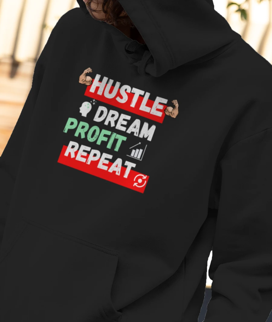 Hustle, Dream, Profit And Repeat Front-Printed Hoodie